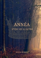 Annea - D'Une Vie A L'Autre 1326330462 Book Cover