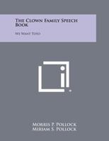 The Clown Family Speech Book: We Want Toto 1258324067 Book Cover