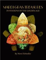 Mardi Gras Treasures: Invitations of the Golden Age 1565547225 Book Cover