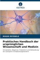 Praktisches Handbuch der ursprünglichen Wissenschaft und Medizin: Verständnis, Diagnose, Prävention und Behandlung von Epilepsie in Entwicklungsländern (German Edition) 6208786126 Book Cover