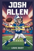 Josh Allen: The football quarterback hero for kids B0FNRW2JLJ Book Cover