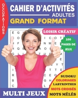 Cahier d'activités adulte grand format multi jeux: Decouvrez votre nouvelle occupation creative multi jeux avec des mots mélés, mots croisés, sudoku ... pratique et gros caractères B08NDT5GRL Book Cover