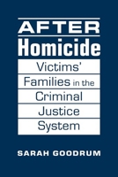 After Homicide : Victims' Families in the Criminal Justice System 1626378320 Book Cover