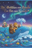 Die Abenteuer von Brunini: Ein Bär aus Kanada (German Edition) B0G6TW1LL4 Book Cover