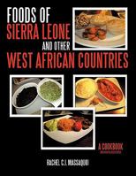 Foods of Sierra Leone and Other West African Countries: A Cookbook 1449081541 Book Cover