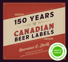 150 Years of Canadian Beer Labels 1771511923 Book Cover