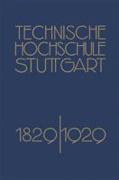 Festschrift Der Technischen Hochschule Stuttgart: Zur Vollendung Ihres Ersten Jahrhunderts 1829 1929 3662272555 Book Cover