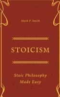 Stoic Philosophy Made Easy 1719355401 Book Cover
