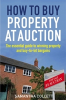 How To Buy Property at Auction: The Essential Guide to Winning Property and Buy-to-Let Bargains 1845285239 Book Cover