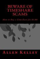 Beware of Timeshare Scams: How to Buy a Timeshare for $1.00 1539126978 Book Cover