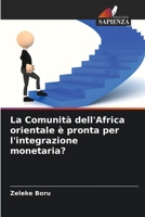 La Comunità dell'Africa orientale è pronta per l'integrazione monetaria? (Italian Edition) 6209719023 Book Cover
