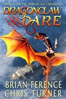 Dragonclaw Dare: Prequel to the Dragon Sea Chronicles 1717914756 Book Cover