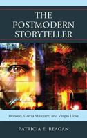 The Postmodern Storyteller: Donoso, Garc�a M�rquez, and Vargas Llosa 0739169955 Book Cover