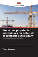 Étude des propriétés mécaniques du béton de caoutchouc autoplaçant: Incorporation de cendres volantes 6206199673 Book Cover
