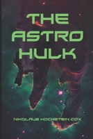 The Astro Hulk B08BWFWZQH Book Cover