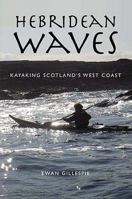 Hebridean Waves: Kayaking Scotland's West Coast 0955427320 Book Cover
