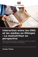 Interaction entre les ONG et les médias en Éthiopie: La malnutrition en perspective (French Edition) 6208086248 Book Cover