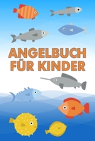 Angelbuch für Kinder: Hübsches Angler Logbuch zum Erfassen der Fänge | Perfekt für kleine Kinder | Tolle Geschenkidee (German Edition) 1659706521 Book Cover