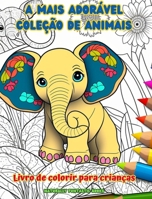 A mais adorável coleção de animais - Livro de colorir para crianças - Cenas criativas e engraçadas do mundo animal: Desenhos encantadores que estimula B0CP8JS5L1 Book Cover