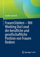 FrauenStärken – Mit Working Out Loud die berufliche und gesellschaftliche Position von Frauen fördern 366264634X Book Cover