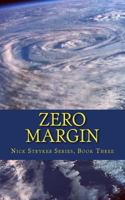 Zero Margin: Nick Stryker, Book Three (Conspiracy, terrorism, lethal threat technothriller) 1522876766 Book Cover