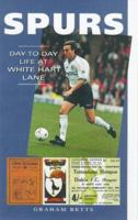 Spurs: Day Life White Hart Lane (A Day-to-day Life) 1840180404 Book Cover