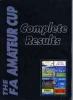 FA Amateur Cup Complete Results 1905891156 Book Cover