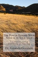 The Power Behind Your Need is in Your Seed: 7 Lessons for a Lifestyle of Giving 0615748694 Book Cover