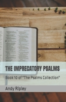THE IMPRECATORY PSALMS: Book 10 of "The Psalms Collection" B0HBKVN2PX Book Cover