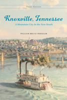 Knoxville, Tennessee: A Mountain City in the New South 1572333367 Book Cover