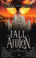 The Fall of Ahilon: A YA High Fantasy Chosen One Adventure (Zaure's Reign) B0CMGRW5BG Book Cover