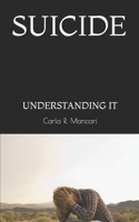 SUICIDE: UNDERSTANDING IT 1791978320 Book Cover