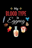 My Blood Type is Egg Nog: Journal / Notebook / Diary Gift - 6"x9" - 120 pages - White Lined Paper - Matte Cover" 1702049663 Book Cover