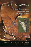 Secret Weapons: Defenses of Insects, Spiders, Scorpions, and Other Many-Legged Creatures 0674018826 Book Cover