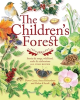The Children's Forest: Stories  Songs, Wild Food, Crafts  Celebrations 1907359915 Book Cover