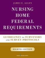 Nursing Home Federal Requirements, Guidelines to Surveyors, and Survey Protocols