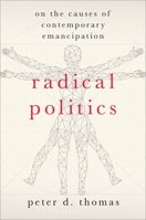 Radical Politics: On the Causes of Contemporary Emancipation B0CW55WT2J Book Cover