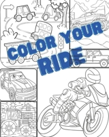 Color Your Ride: Kids Coloring Book B0CR8KMBSY Book Cover