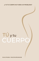 TU Y TU CUERPO (Spanish) (Spanish Edition) 1634936825 Book Cover