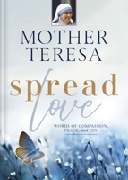 Spread Love: Words of Compassion, Peace, and Joy 0310161819 Book Cover