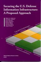 Securing U.S. Defense Information Infrastructure: A Proposed Approach 0833027131 Book Cover