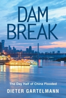 Dam Break: The Day Half of China Flooded 1543710611 Book Cover