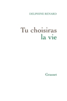 Tu Choisiras La Vie 2246803705 Book Cover