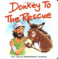Donkey to the Rescue: The Good Samaritan's Donkey (Bible Animal Board Books) 0825473004 Book Cover