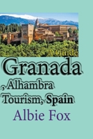 Granada, Alhambra Tourism, Spain: A Guide B084DHDP2M Book Cover