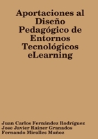 Aportaciones al Diseño Pedagógico de Entornos Tecnológicos eLearning 1291208526 Book Cover