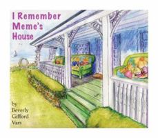I Remember Meme's House 1412072212 Book Cover
