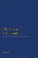 The Vision of J.B. Priestley 1472514556 Book Cover