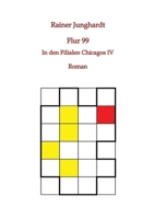 Flur 99: In den Filialen Chicagis IV 3384701313 Book Cover