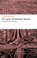 El rapto de Britney Spears (Libros del Asteroide) 8415625073 Book Cover